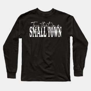 Try That In My Town American Flag Long Sleeve T-Shirt